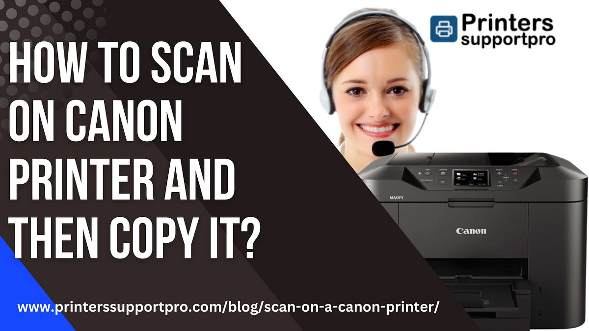 How to scan on Canon printer and then copy it? jack addy Medium