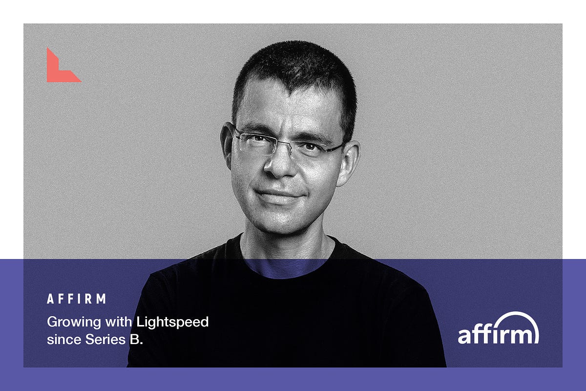 Affirm’s Journey from Startup to IPO by Jeremy Liew Lightspeed Venture Partners Medium