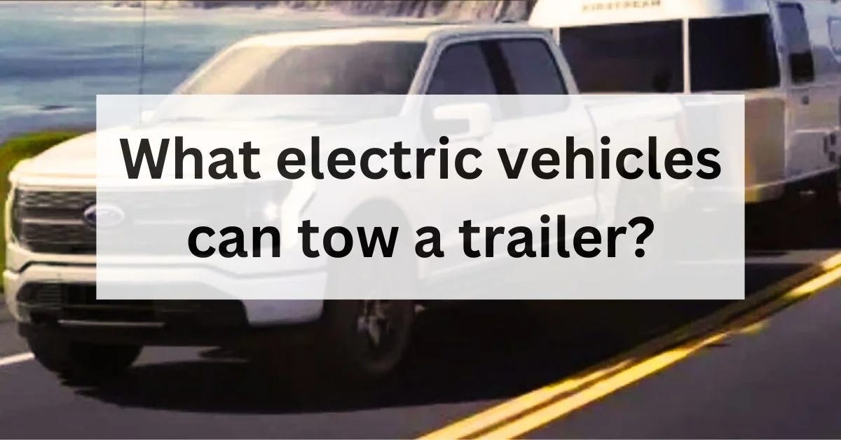 What electric vehicles can tow a trailer? by The Car Towing Feb