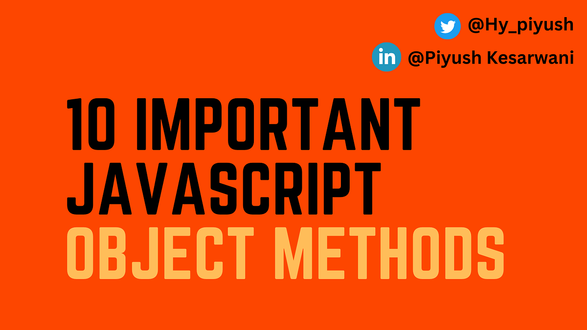 10 Important JavaScript Object Methods everyone must know in 2023 | by ...