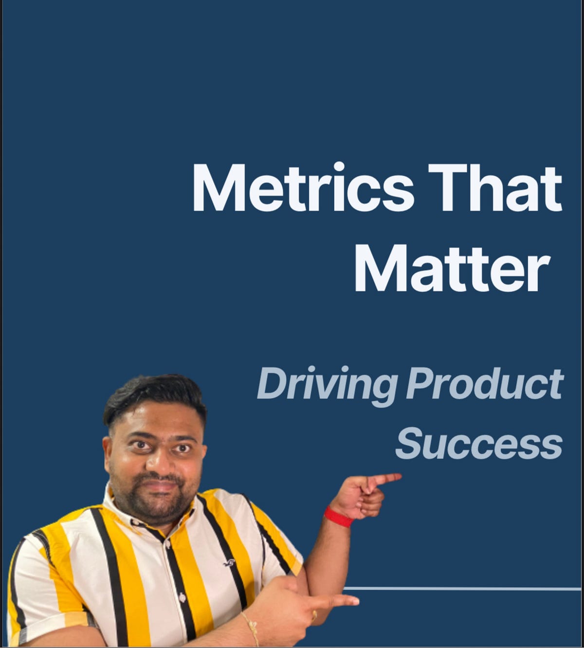 Metrics That Matter: Driving Product Success