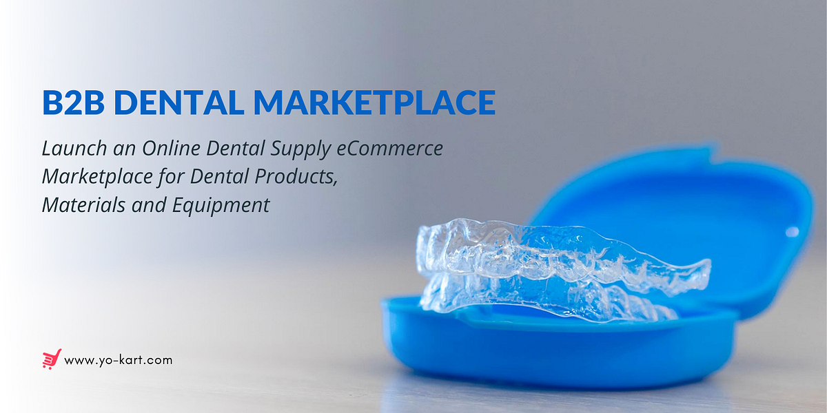 How to Start a B2B Dental Marketplace by Akanksha Chandan