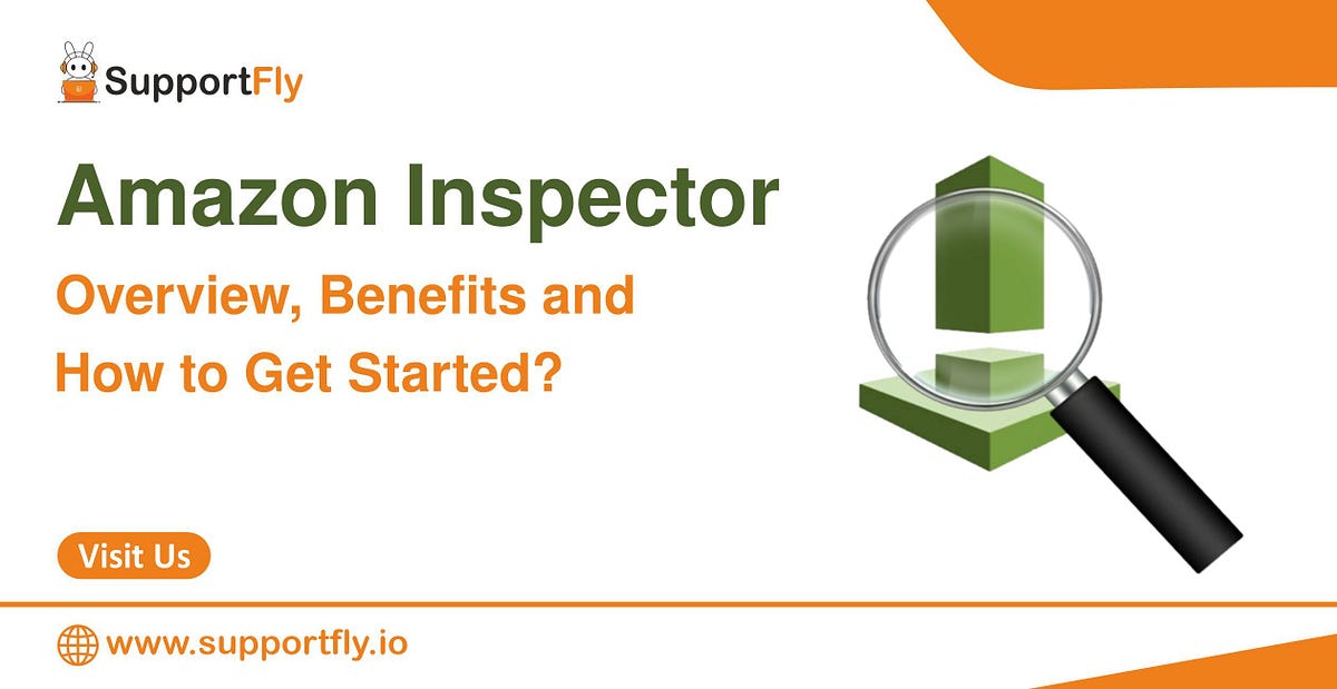 Amazon Inspector: Overview, Benefits and How to Get Started? | by ...