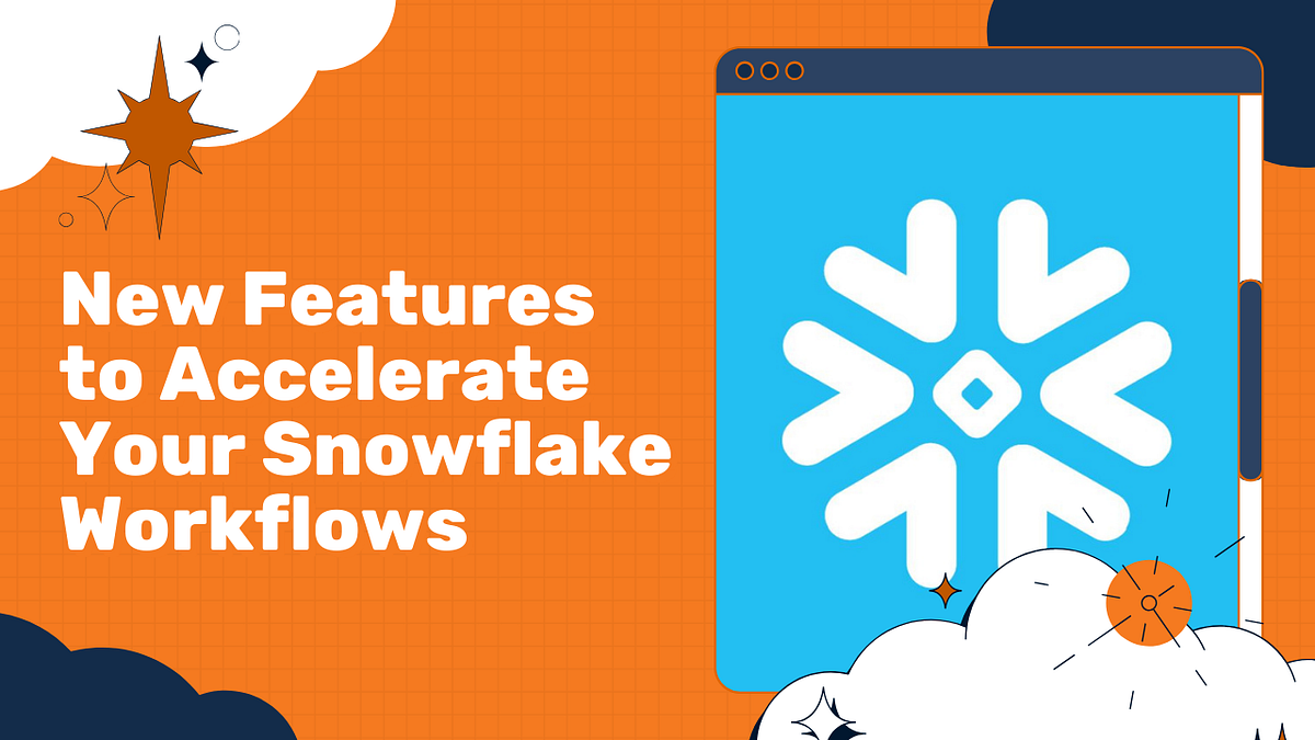 New Features to Accelerate Your Snowflake Workflows by Micah Horner