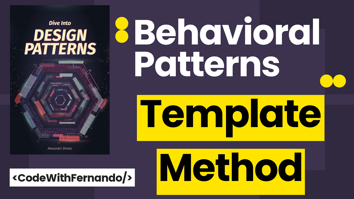 Behavioral Design Patterns: Template Method | by Fernando Salas ...