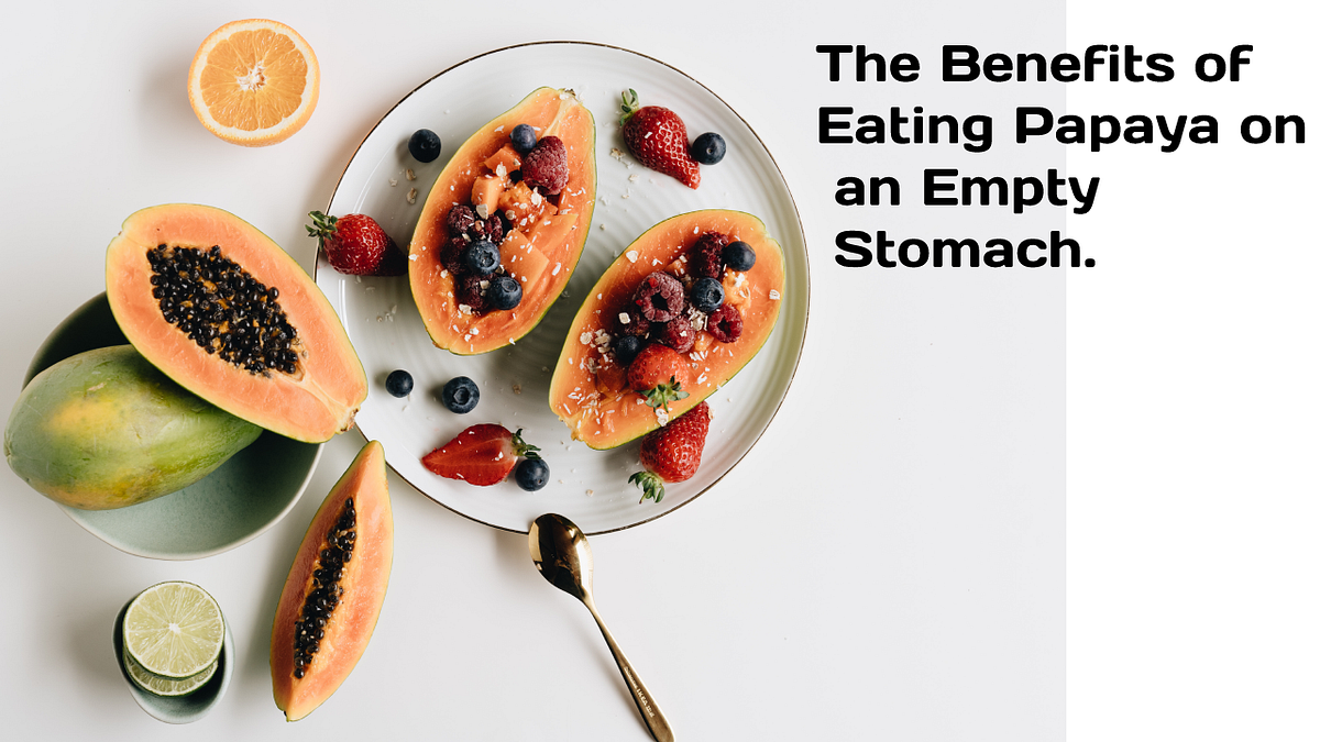 paThe Benefits of Eating Papaya on an Empty Stomach How It Affects