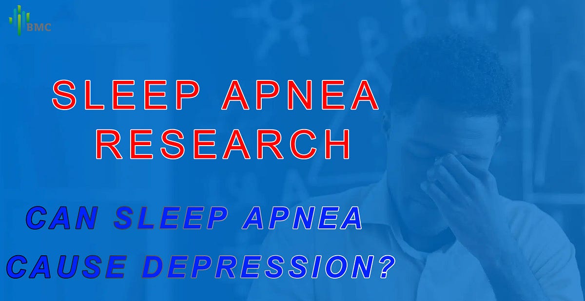 Sleep Apnea Can Sleep Apnea Cause Depression? by Chris Pineson Medium