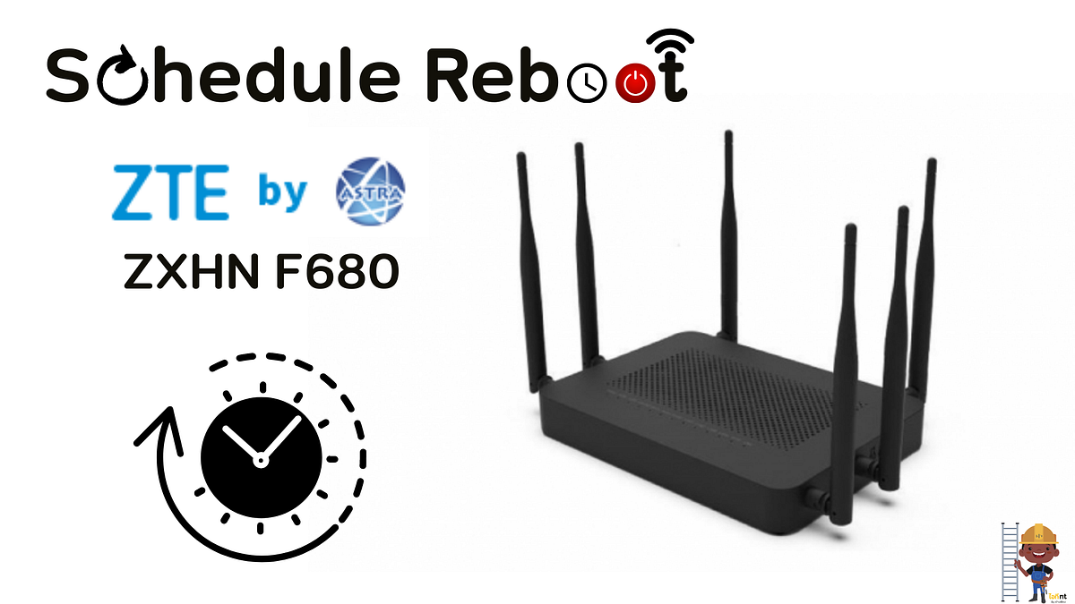 ZTE ZXHN F680 Schedule Reboot - ธนเดช ธรรมณวโสฬส - Medium