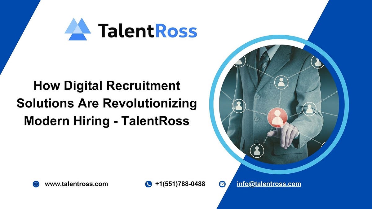 How Digital Recruitment Solutions Are Revolutionizing Modern Hiring