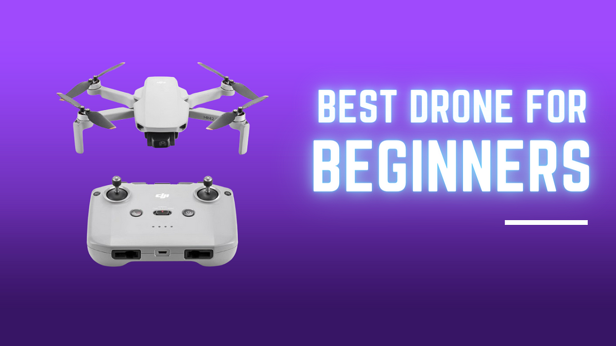 Best Drone for Beginners 2024 Buyers Guide by PixelPundit Medium
