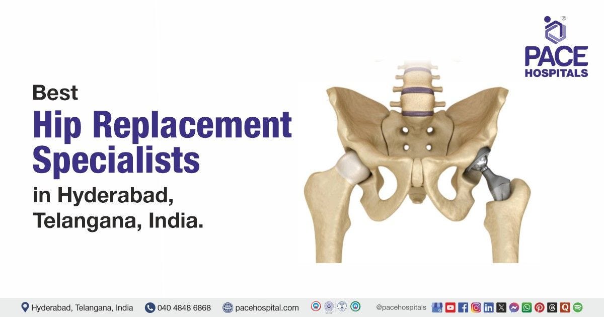 Best Hip Replacement Surgeon in Hyderabad — Advanced Joint Care for Pain-Free Mobility