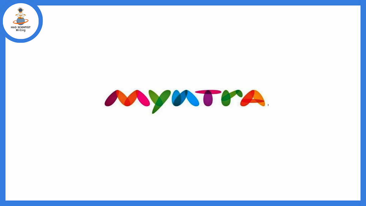 How Myntra Turned Its Failure Into Success by Mad Scientist Wriiting Medium