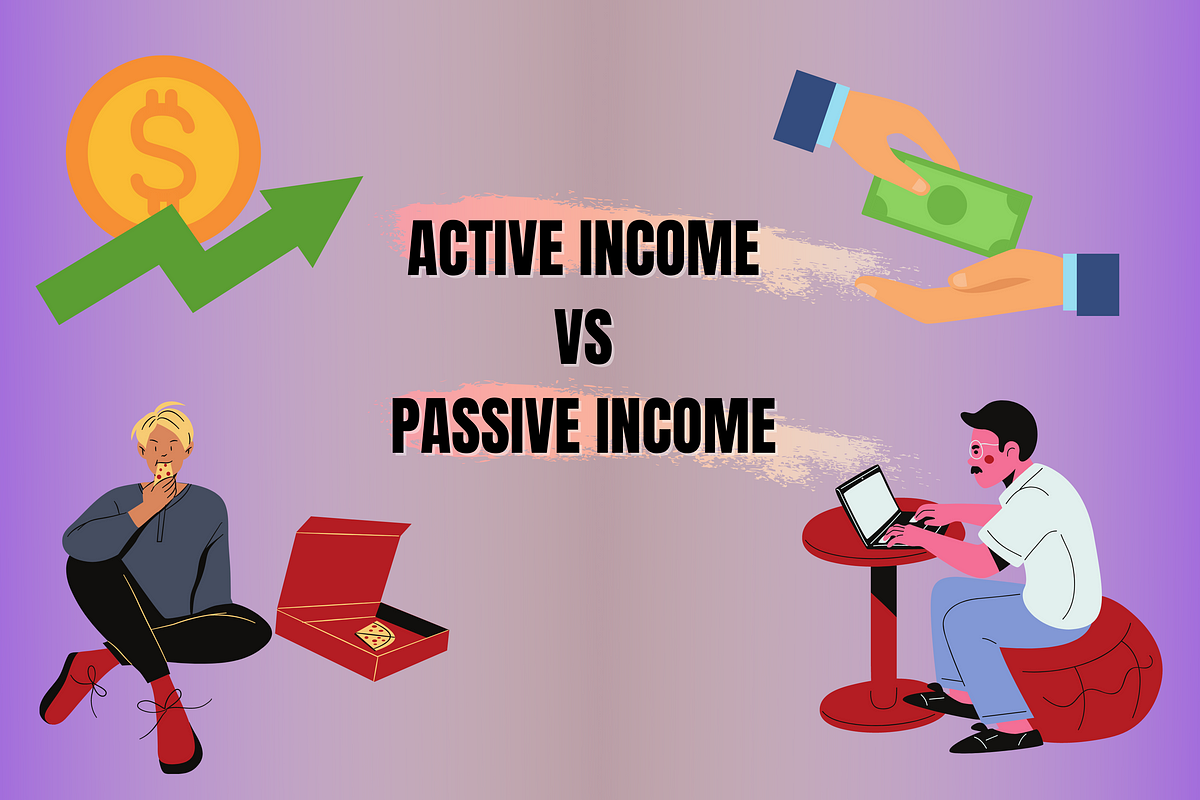 DIFFERENCE BETWEEN PASSIVE INCOME VS ACTIVE INCOME | by Ruchitakumari ...