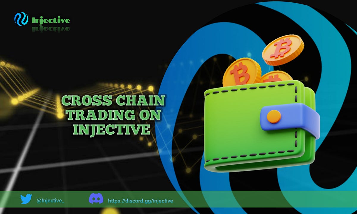 Topic Unleashing the Power of CrossChain Trading with Injective