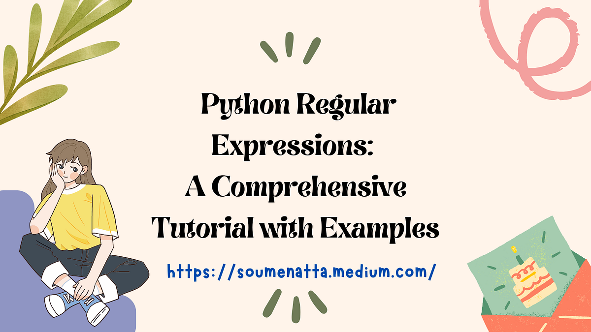 Python Regular Expressions: A Comprehensive Tutorial with Examples | by ...