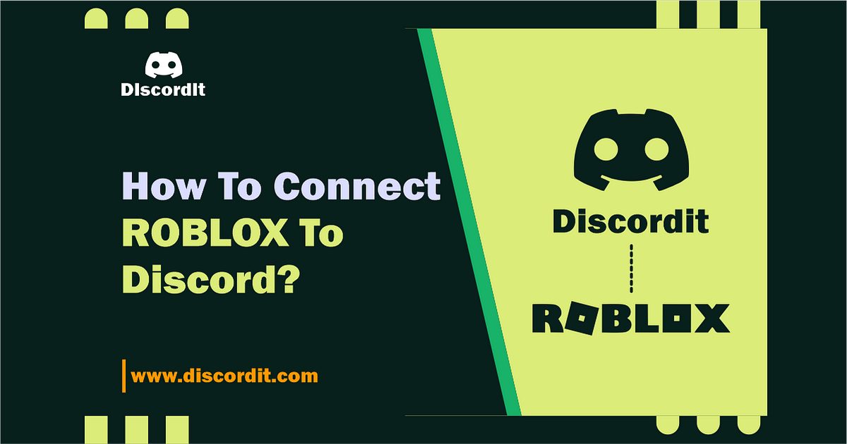 How to Connect Roblox to Discord? - Discordit - Medium