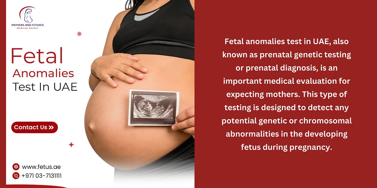 Ensuring a Healthy Pregnancy: Fetal Anomalies Test in UAE | by Mother ...