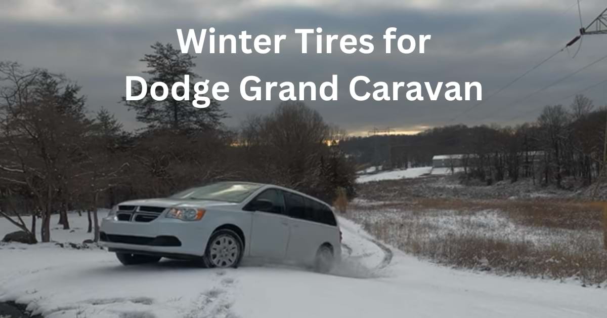 5 Best Winter Tires for Dodge Grand Caravan 2024 by tiretx Dec