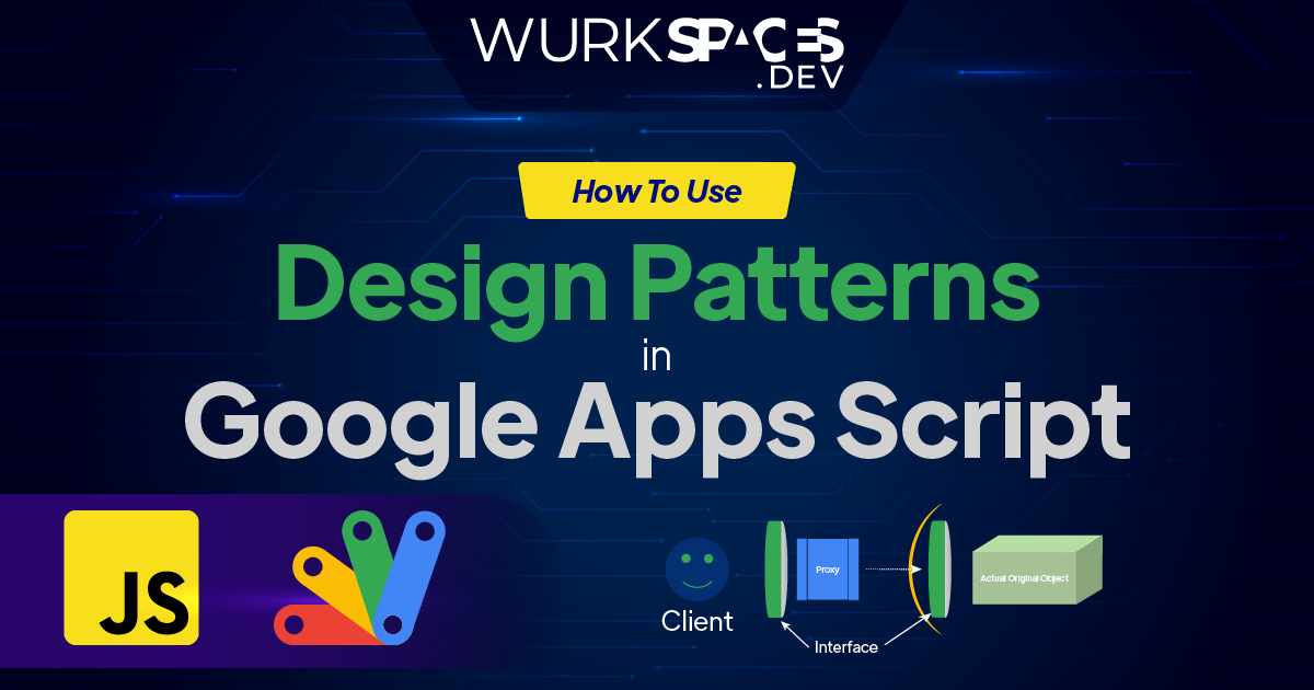 Elevate Your Coding: Harnessing Design Patterns in Google Apps Script 🧩 ...