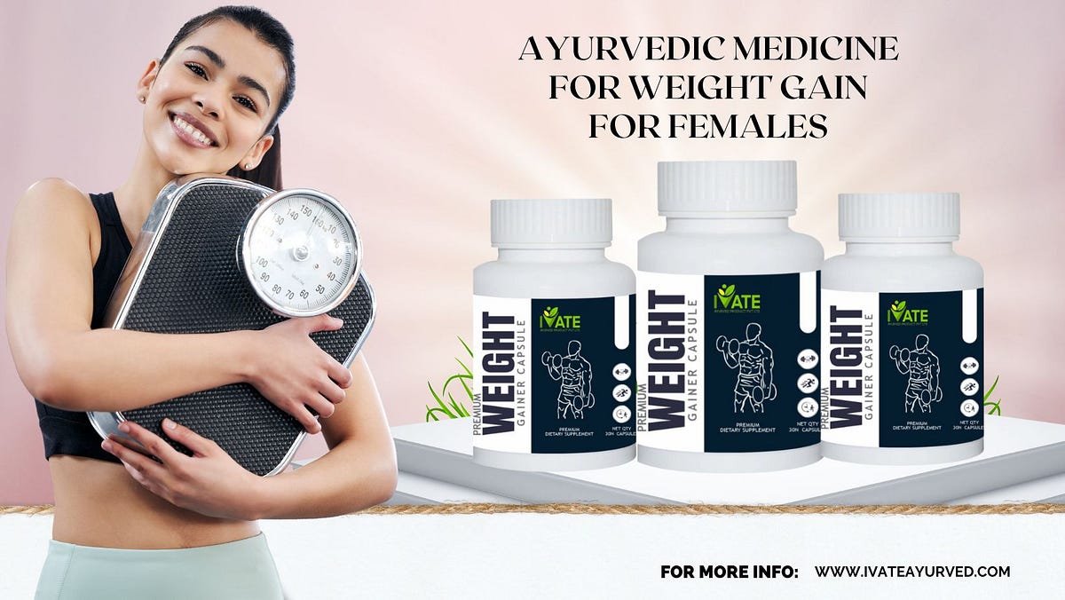 Ayurvedic Medicine for Weight Gain for Female Nikhil Gupta Medium