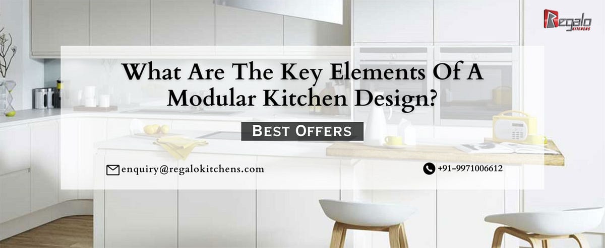 What Are The Key Elements Of A Modular Kitchen Design? | by Regalo ...