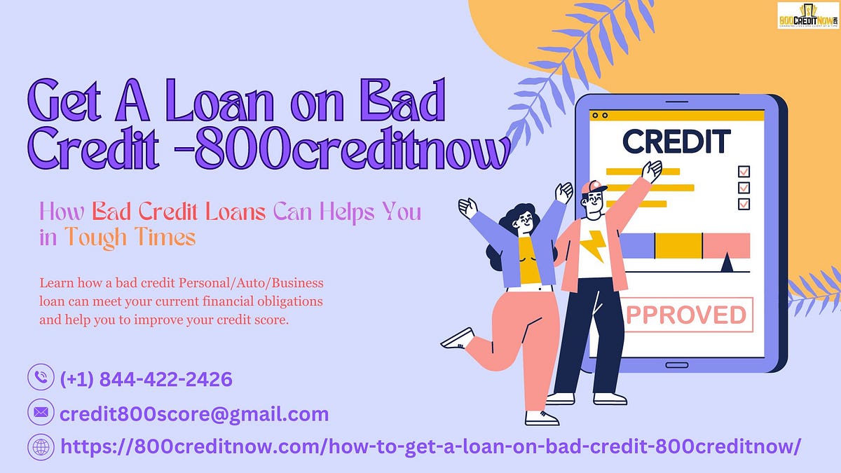 Facing Bad Credit Score? 18444222426 Get a Loan with Terrible Credit -800creditnow