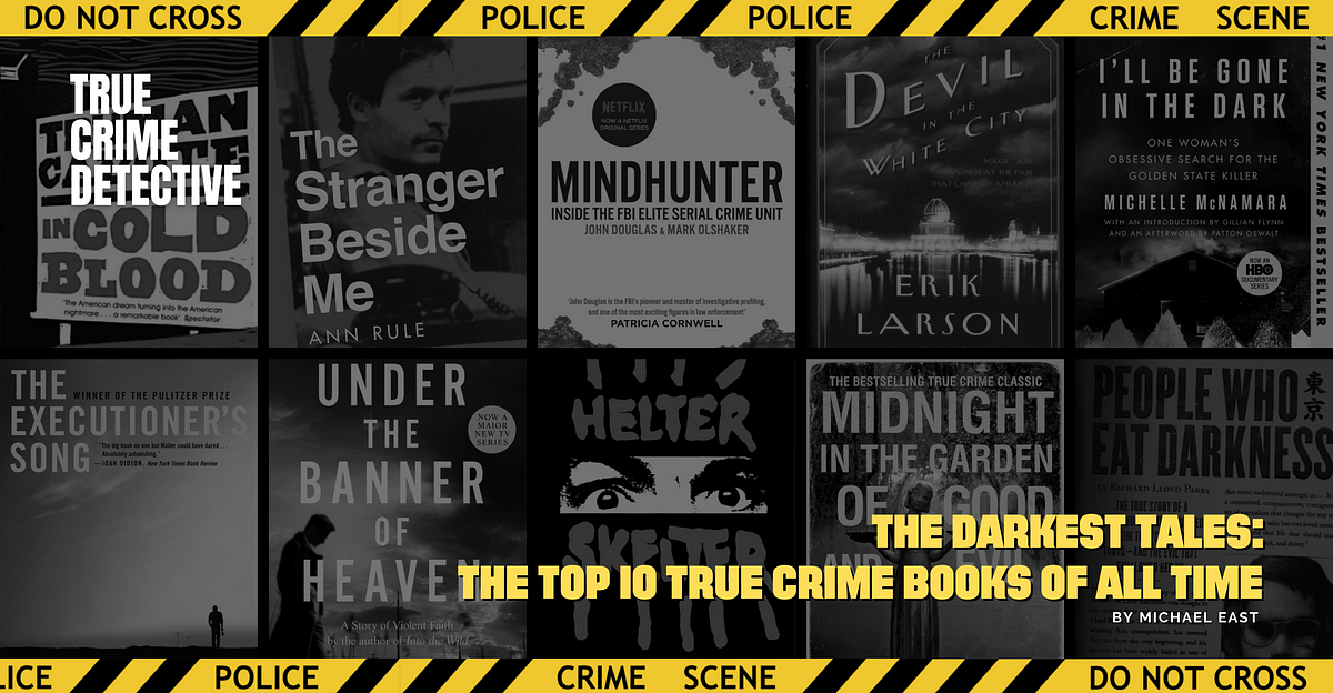 The Darkest Tales The Top 10 True Crime Books Of All Time By Michael the-darkest-tales-the-top-10-true-crime-books-of-all-time-by-michael