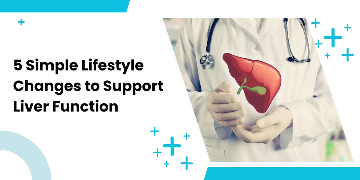 5 Simple Lifestyle Changes to Support Liver Function by Madhuvanthis