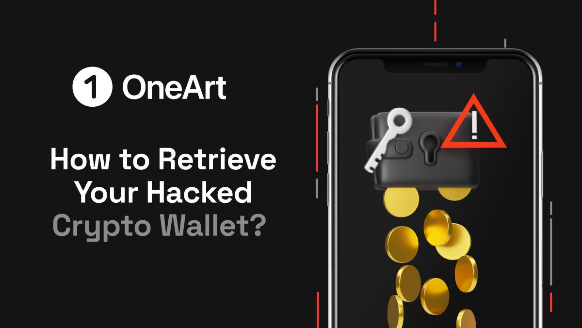 How to Retrieve Your Hacked Crypto Wallet? | by OneArt | Medium