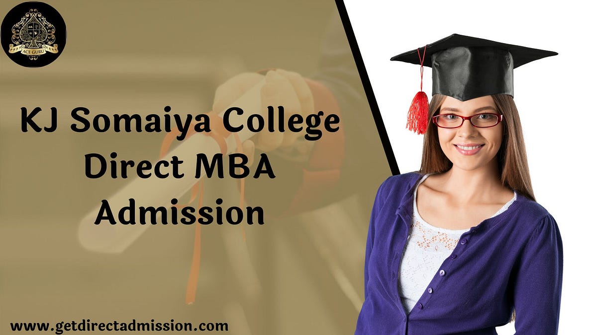 KJ Somaiya College Direct MBA Admission | By Rida Khan | Sep, 2023 | Medium