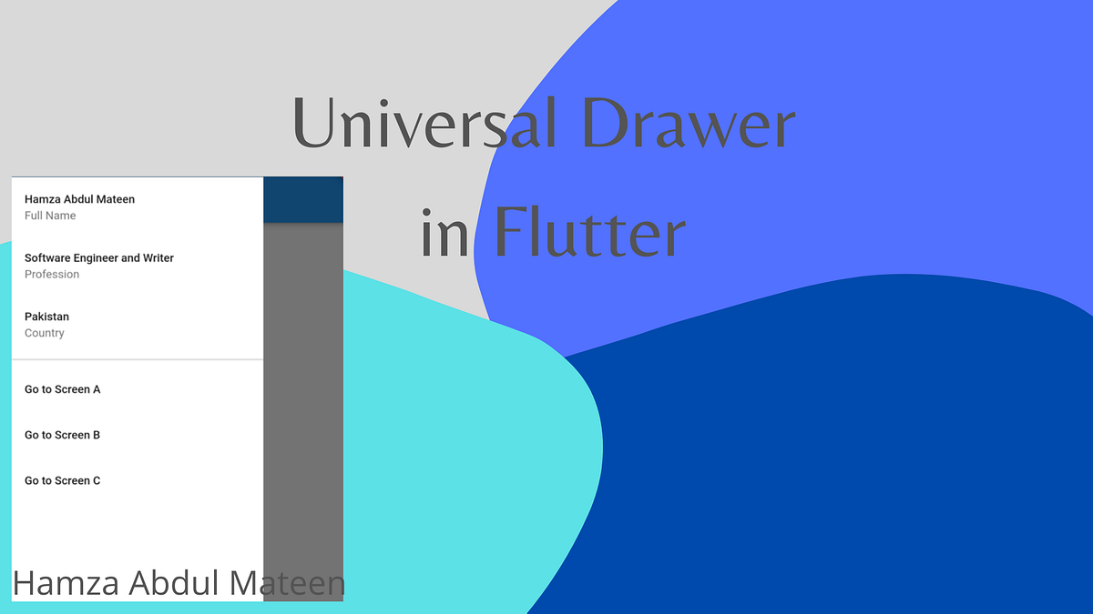 Flutter — Universal Drawer. How to build a universal drawer in… by Hamza Mateen Medium