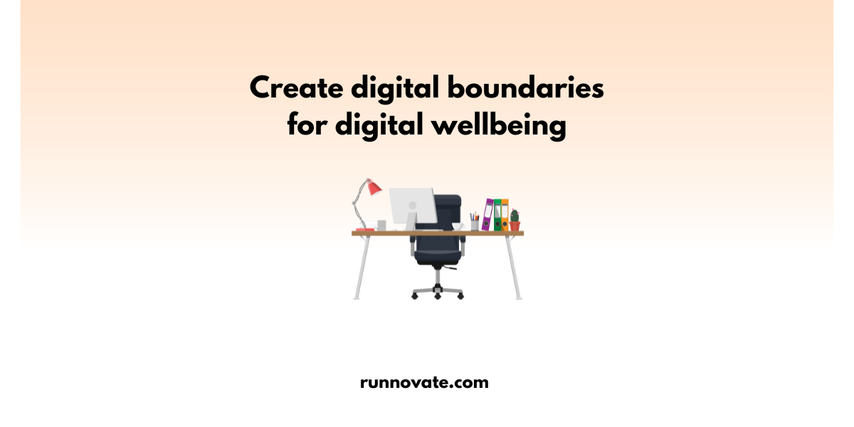 Create digital boundaries for digital wellbeing by Hellen Sanya