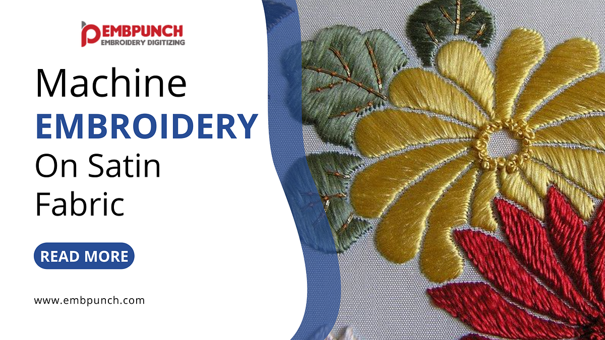 Machine Embroidery On Satin Fabric by Embpunch Medium