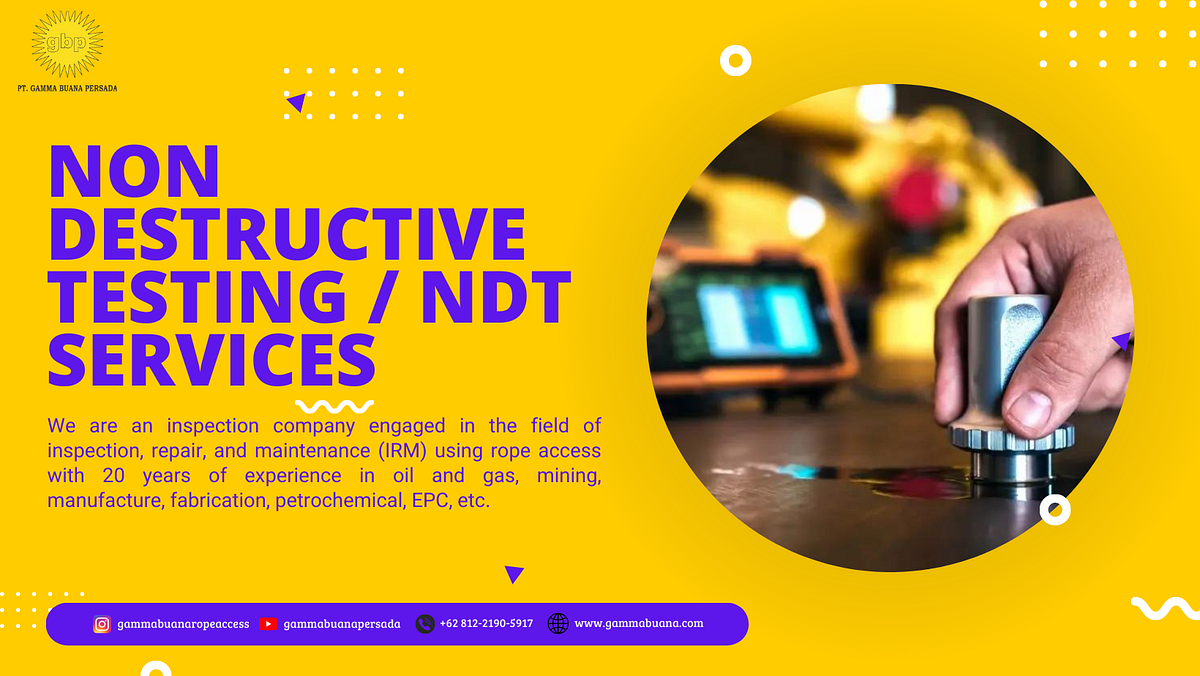 NonDestructive Testing (NDT) And Inspection Services +62 81221905917 by Gamma Buana Persada