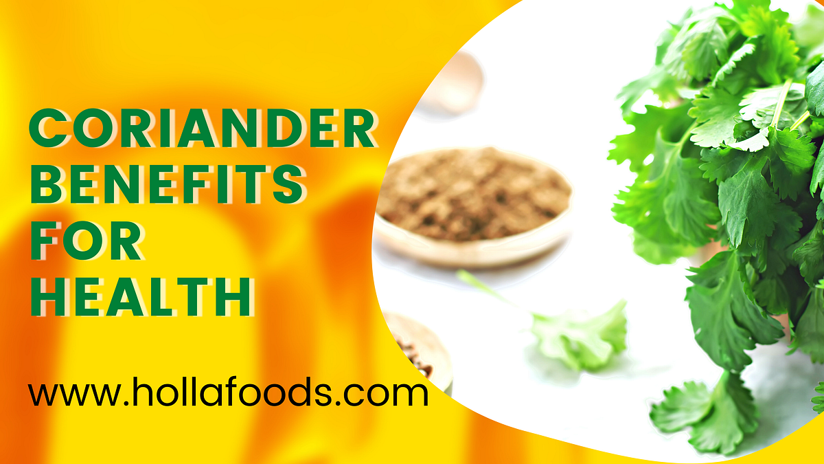 Learn More About Coriander Benefits For Health by Hollafoods Medium