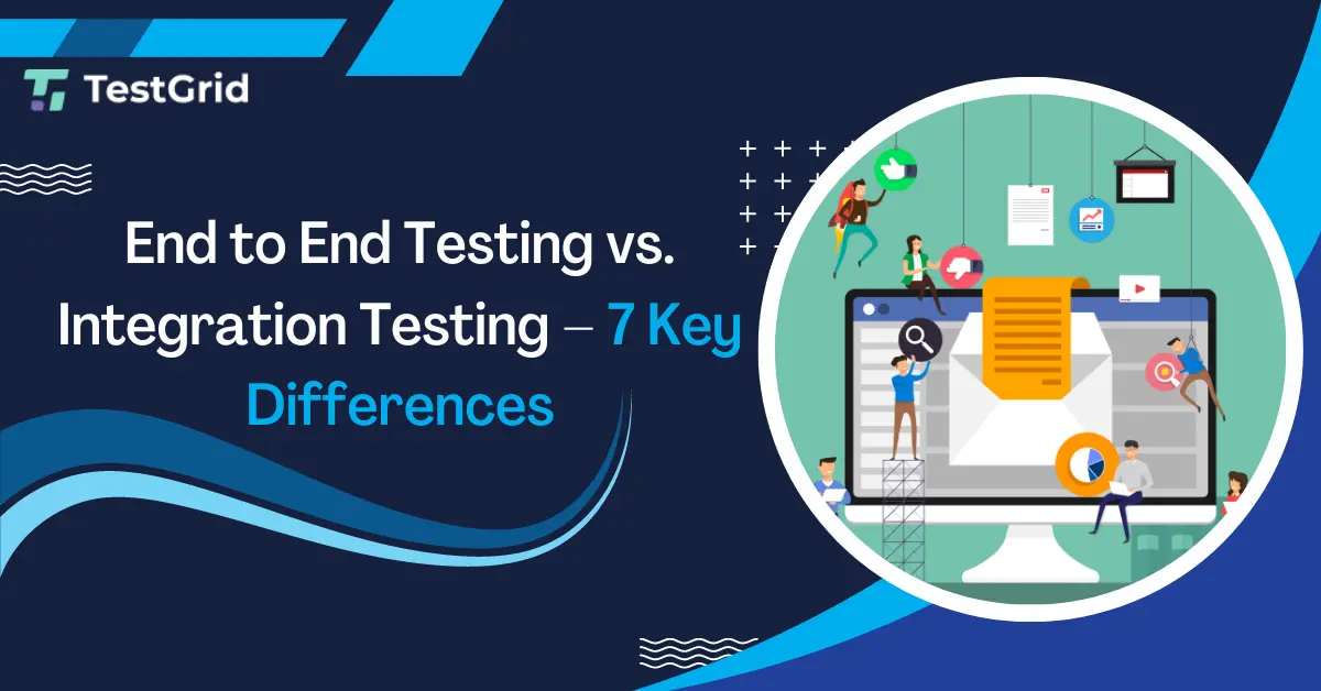 End to End Testing vs Integration Testing — 7 Key Differences | by ...