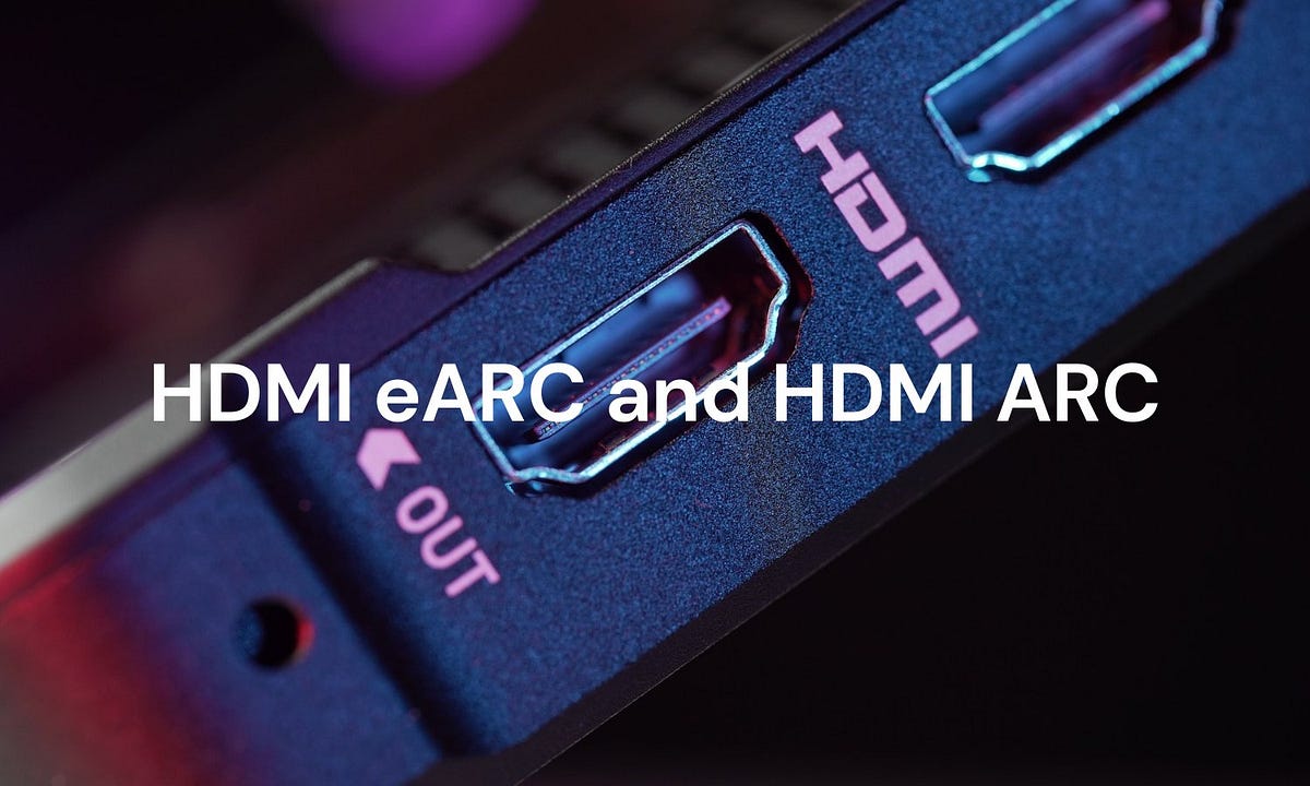 HDMI eARC and HDMI ARC Everything You Need to Know by Ultimea Medium