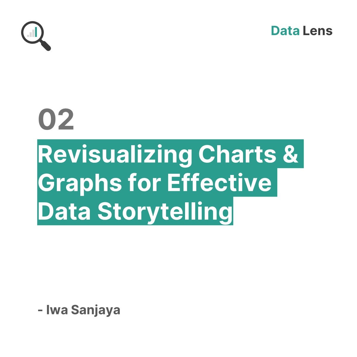 Data Lens — Revisualizing Charts & Graphs for Effective Data ...
