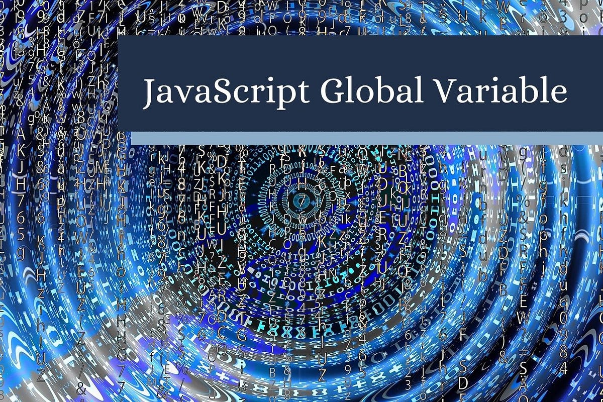 Javascript global variable akshar mangukiya medium