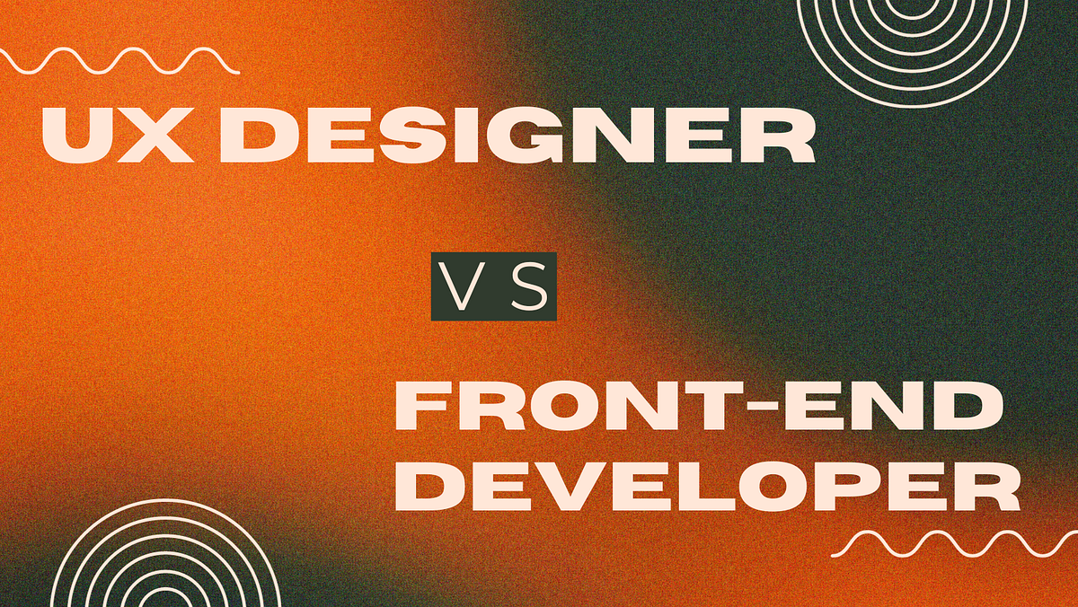 Front end vs UX What is the difference? With Real Issue 2023 | by ...