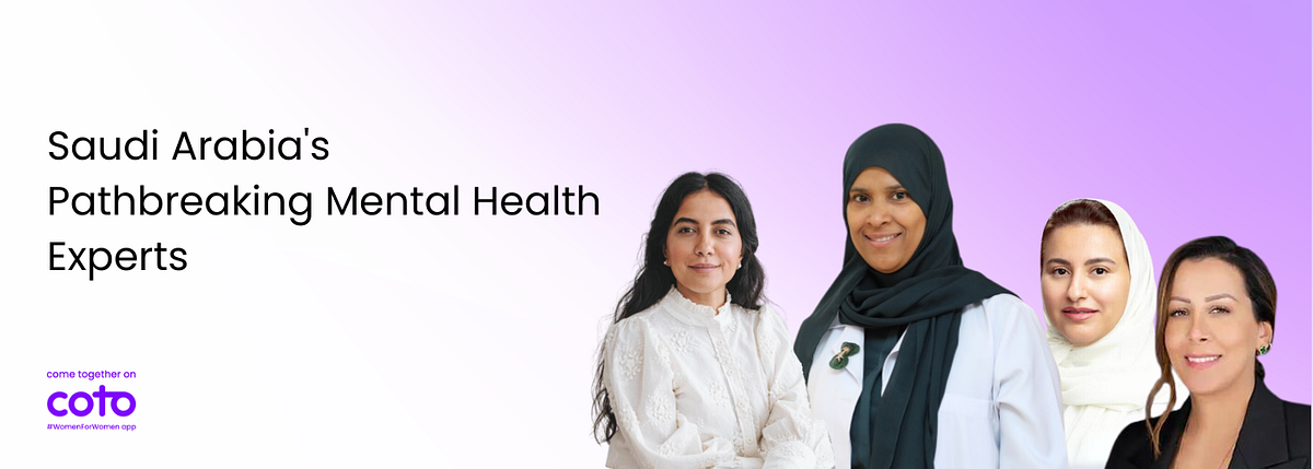 Transforming Perspectives: Mental Health in Saudi Arabia | by @cotoapp