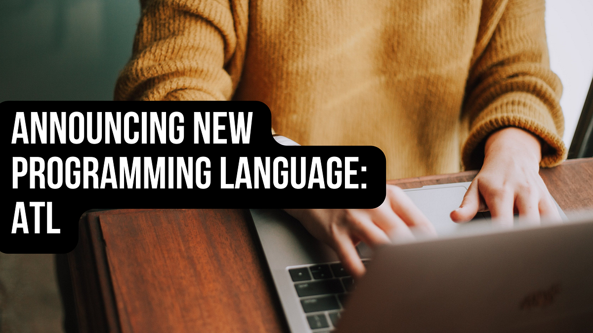 Announcing New Programming Language: ATL | by Engineermastersolutions ...
