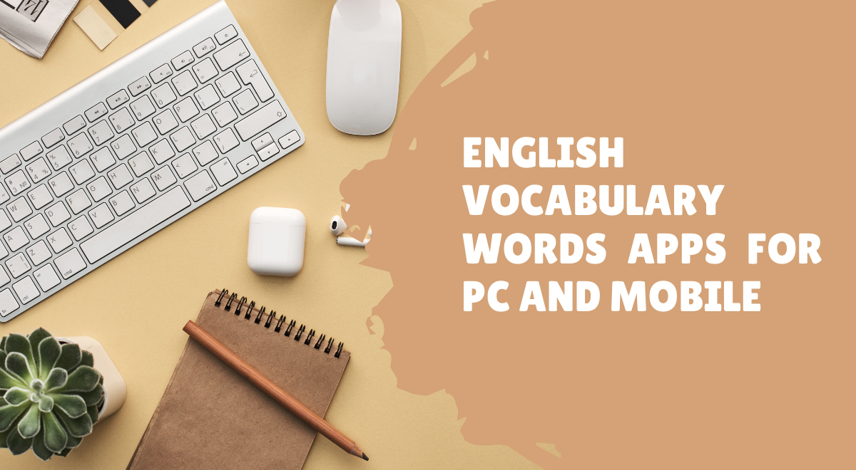 Best English Vocabulary Words App for PC and Mobile Sarwaraslam Medium