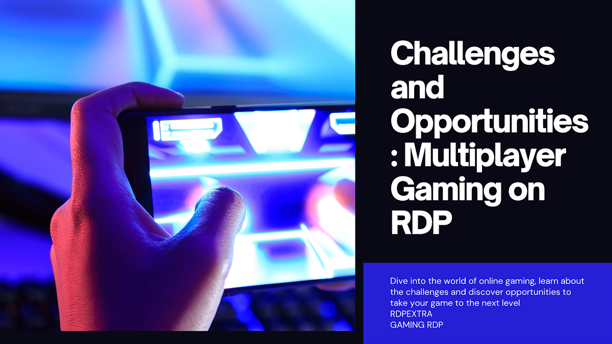 Title: Exploring Multiplayer Gaming on RDP: Challenges and ...