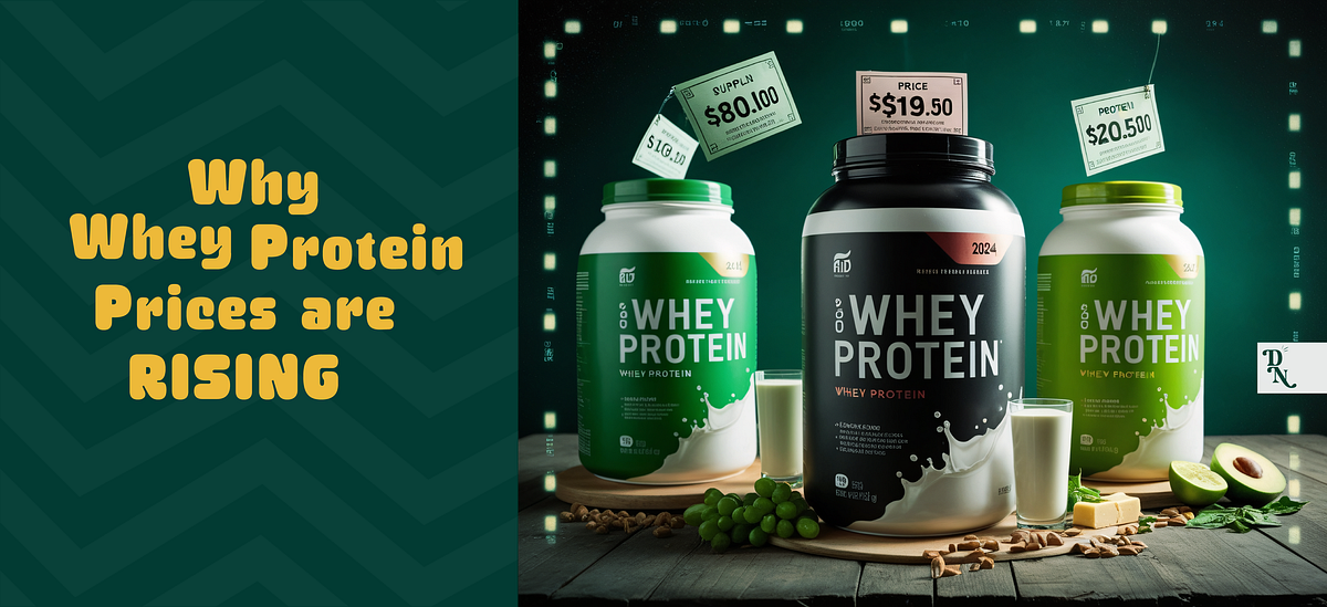 Why Whey Protein Prices Are Rising in 2024 Domnombars Medium