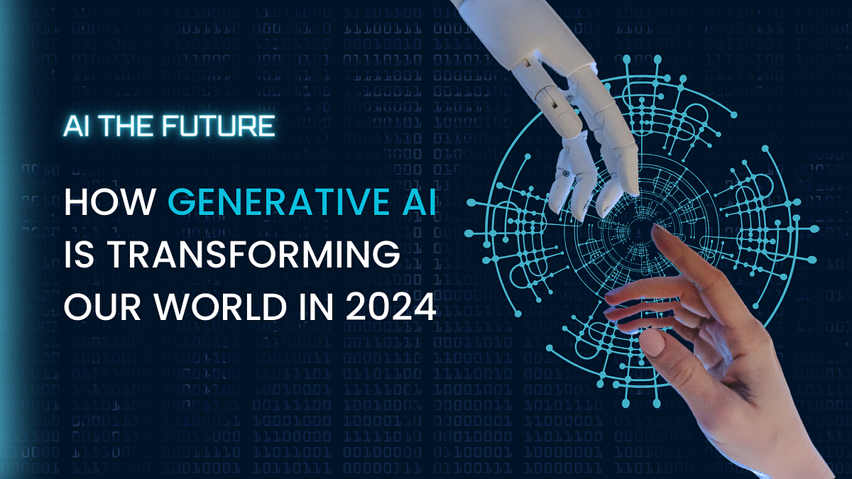 How Generative AI Is Transforming Our World In 2024 By Omri Joah   1*Kr4kVp3fVzBxUMTrGFqdkA 