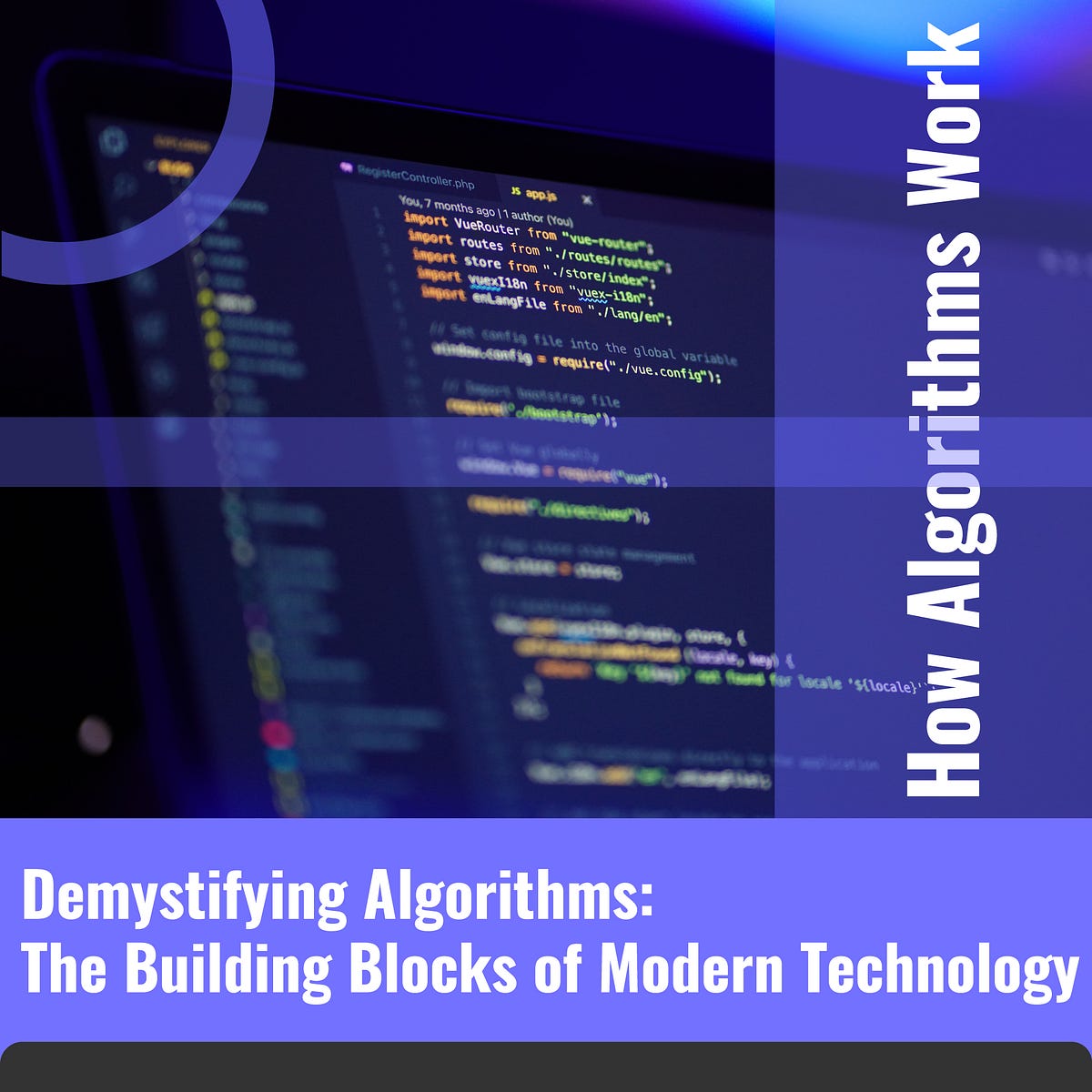 Demystifying Algorithms: The Building Blocks of Modern Technology | by ...