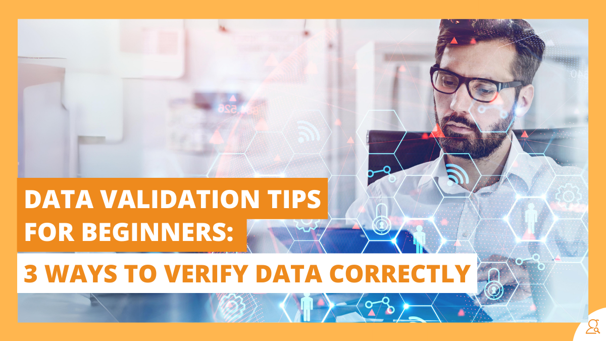 Data Validation Tips for Beginners: 3 Ways to Verify Data Correctly ...