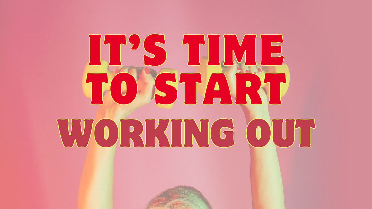 5 Signs It’s Time to Start Working Out Listen to Your Body by Surbhi