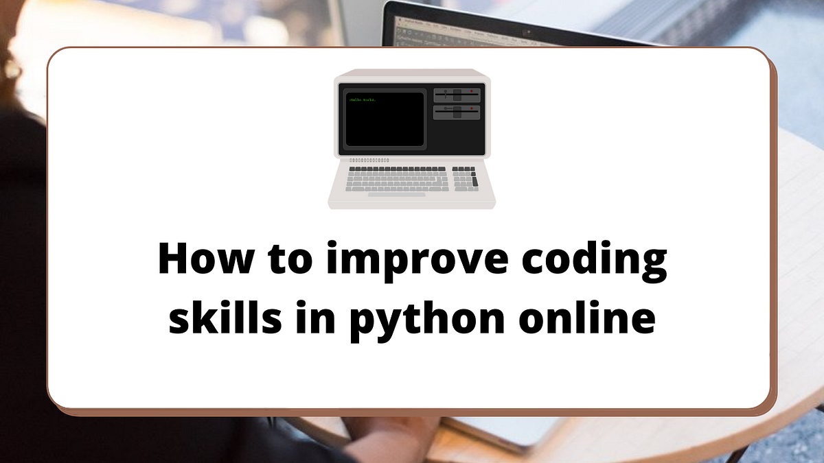 How To Improve Coding Skills In Python